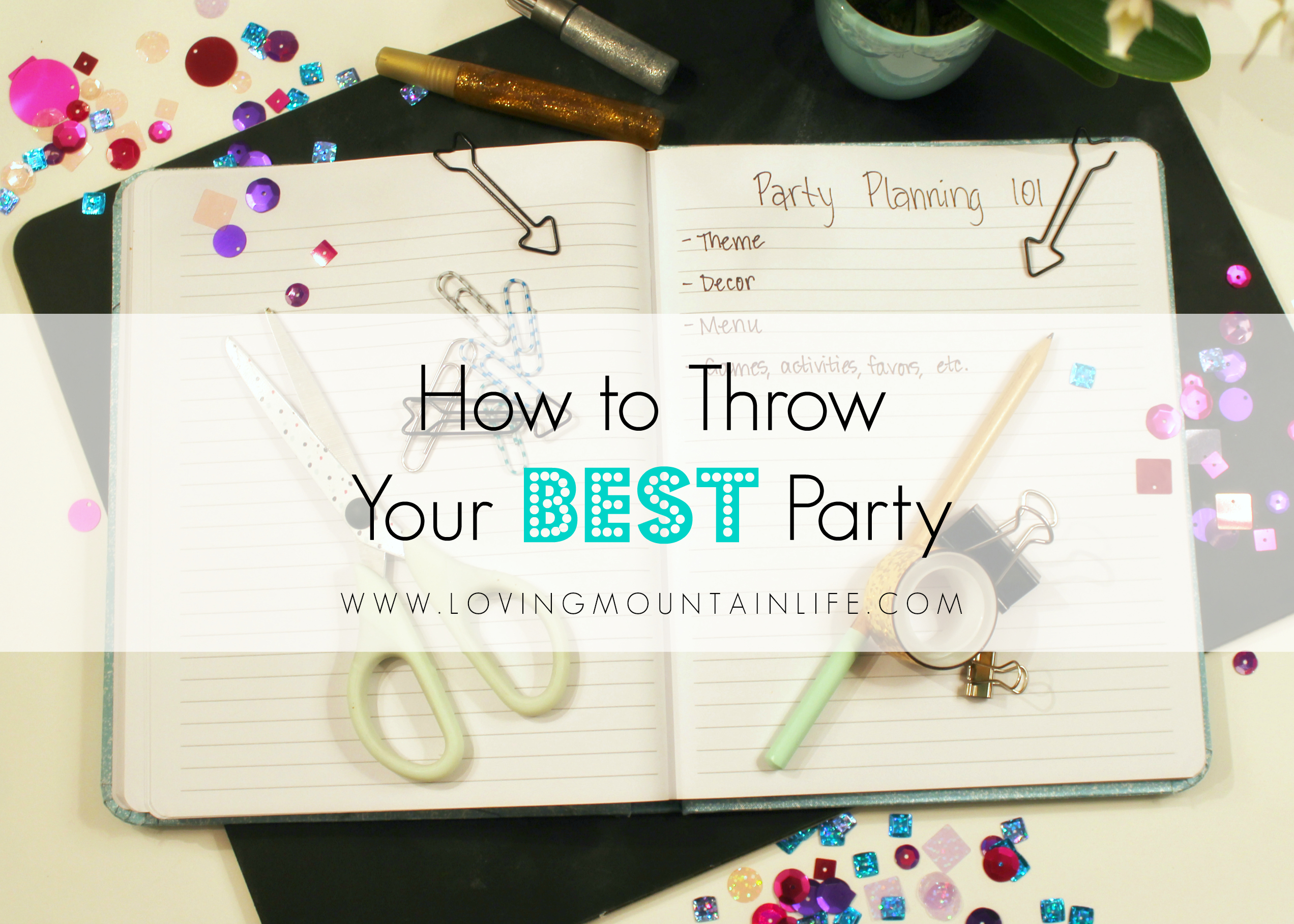 how-to-throw-your-best-party-invitation-loving-mountain-life